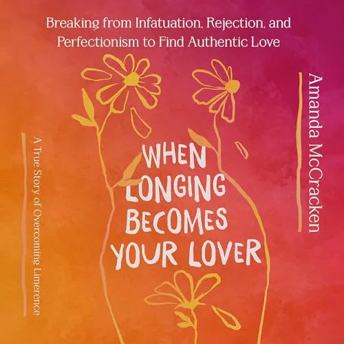 When Longing Becomes Your Lover By Amanda McCracken